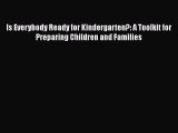 [PDF Download] Is Everybody Ready for Kindergarten?: A Toolkit for Preparing Children and Families