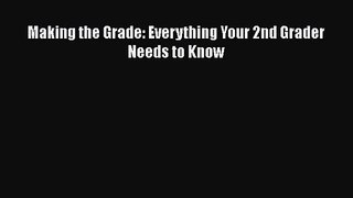 [PDF Download] Making the Grade: Everything Your 2nd Grader Needs to Know [PDF] Full Ebook