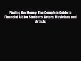 [PDF Download] Finding the Money: The Complete Guide to Financial Aid for Students Actors Musicians