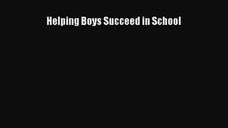 [PDF Download] Helping Boys Succeed in School [Read] Online