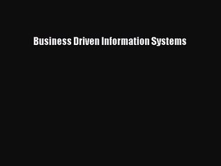 [PDF Download] Business Driven Information Systems [PDF] Full Ebook