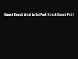 Read Knock Knock What to Eat Pad (Knock Knock Pad) PDF Online