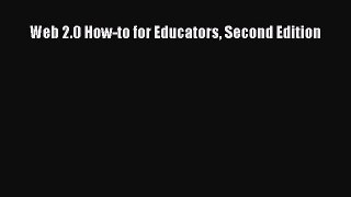 [PDF Download] Web 2.0 How-to for Educators Second Edition [Read] Online