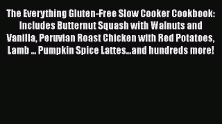 Read The Everything Gluten-Free Slow Cooker Cookbook: Includes Butternut Squash with Walnuts