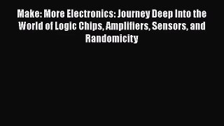 [PDF Download] Make: More Electronics: Journey Deep Into the World of Logic Chips Amplifiers