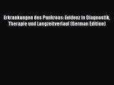 PDF Download Erkrankungen des Pankreas: Evidenz in Diagnostik Therapie und Langzeitverlauf