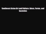 [PDF Download] Southeast Asian Art and Culture: Ideas Forms and Societies [PDF] Online