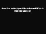 [PDF Download] Numerical and Analytical Methods with MATLAB for Electrical Engineers [Read]