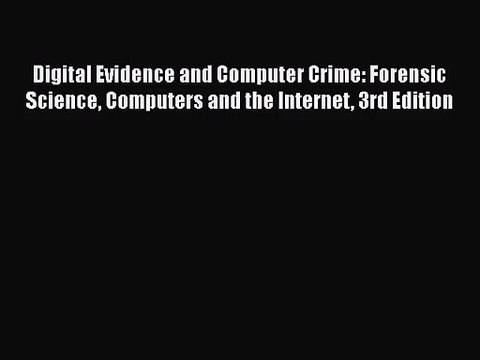 [PDF Download] Digital Evidence and Computer Crime: Forensic Science Computers and the Internet
