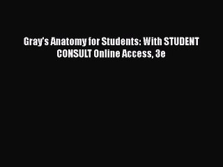 [PDF Download] Gray's Anatomy for Students: With STUDENT CONSULT Online Access 3e [PDF] Full