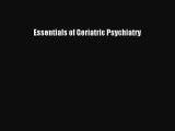 PDF Download Essentials of Geriatric Psychiatry PDF Online