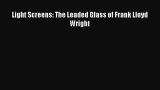 [PDF Download] Light Screens: The Leaded Glass of Frank Lloyd Wright [PDF] Online