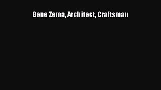 [PDF Download] Gene Zema Architect Craftsman [Read] Online