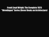 [PDF Download] Frank Lloyd Wright: The Complete 1925 Wendingen Series (Dover Books on Architecture)