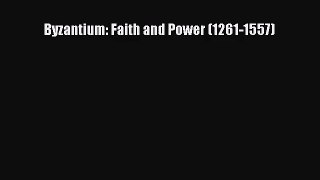 [PDF Download] Byzantium: Faith and Power (1261-1557) [Read] Full Ebook