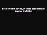 [PDF Download] Basic Geriatric Nursing 5e (Wold Basic Geriatric Nursing) 5th Edition [Read]