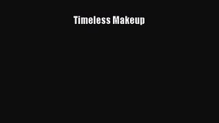 [PDF Download] Timeless Makeup [Download] Full Ebook