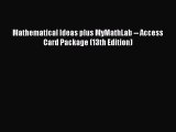 [PDF Download] Mathematical Ideas plus MyMathLab -- Access Card Package (13th Edition) [Download]