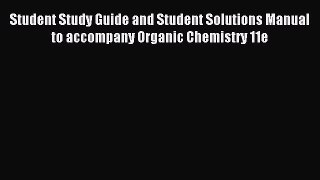 [PDF Download] Student Study Guide and Student Solutions Manual to accompany Organic Chemistry