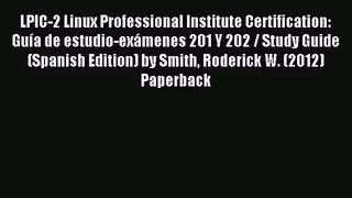 [PDF Download] LPIC-2 Linux Professional Institute Certification: Guía de estudio-exámenes