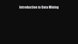 [PDF Download] Introduction to Data Mining [Read] Full Ebook