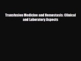 [PDF Download] Transfusion Medicine and Hemostasis: Clinical and Laboratory Aspects [Download]