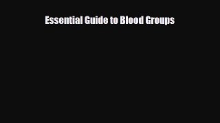 [PDF Download] Essential Guide to Blood Groups [Read] Online