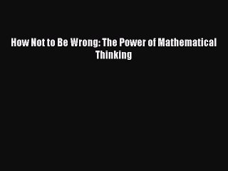 [PDF Download] How Not to Be Wrong: The Power of Mathematical Thinking [Download] Full Ebook