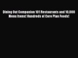 [PDF Download] Dining Out Companion 101 Restaurants and 10000 Menu Items! Hundreds of Core