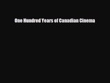 [PDF Download] One Hundred Years of Canadian Cinema [Download] Full Ebook