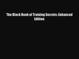 [PDF Download] The Black Book of Training Secrets: Enhanced Edition [PDF] Full Ebook