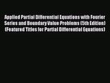 [PDF Download] Applied Partial Differential Equations with Fourier Series and Boundary Value