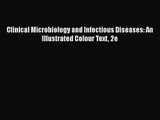 PDF Download Clinical Microbiology and Infectious Diseases: An Illustrated Colour Text 2e Download