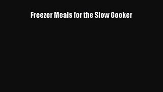 Download Freezer Meals for the Slow Cooker PDF Free
