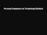Read Personal Computers for Technology Students Ebook Online