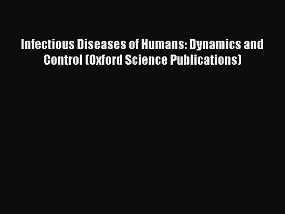 PDF Download Infectious Diseases of Humans: Dynamics and Control (Oxford Science Publications)