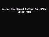 PDF Download Vaccines: Expert Consult 5e (Expert Consult Title: Online   Print) PDF Online