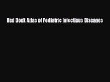 [PDF Download] Red Book Atlas of Pediatric Infectious Diseases [Download] Online