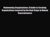 [PDF Download] Reinventing Organizations: A Guide to Creating Organizations Inspired by the