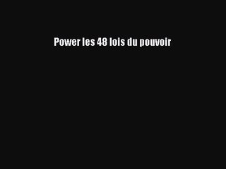 [PDF Download] Power les 48 lois du pouvoir [Read] Full Ebook