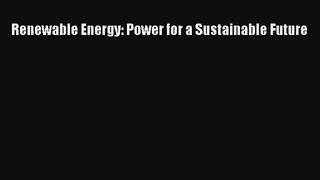 [PDF Download] Renewable Energy: Power for a Sustainable Future [Read] Full Ebook