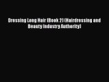 [PDF Download] Dressing Long Hair (Book 2) (Hairdressing and Beauty Industry Authority) [Download]