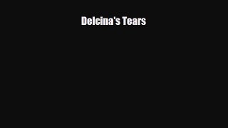 [PDF Download] Delcina's Tears [Download] Full Ebook