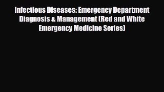PDF Download Infectious Diseases: Emergency Department Diagnosis & Management (Red and White