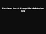 PDF Download Malaria and Rome: A History of Malaria in Ancient Italy Read Full Ebook