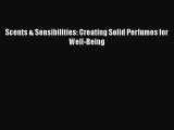 [PDF Download] Scents & Sensibilities: Creating Solid Perfumes for Well-Being [PDF] Online