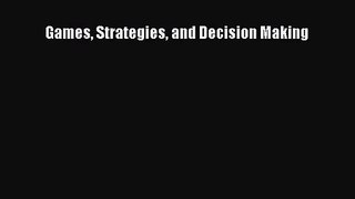 [PDF Download] Games Strategies and Decision Making [Read] Full Ebook