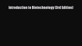 [PDF Download] Introduction to Biotechnology (3rd Edition) [Download] Full Ebook