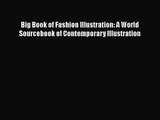 [PDF Download] Big Book of Fashion Illustration: A World Sourcebook of Contemporary Illustration
