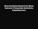 Read Means Residential Detailed Costs (Means Contractor's Pricing Guide: Residential & Remodeling